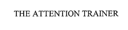 THE ATTENTION TRAINER trademark