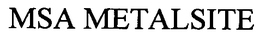 MSA METALSITE trademark