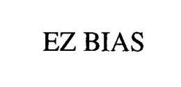 EZ BIAS trademark