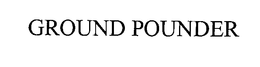 GROUND POUNDER trademark