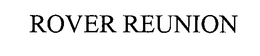 ROVER REUNION trademark