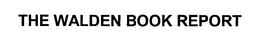 THE WALDEN BOOK REPORT trademark