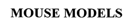 MOUSE MODELS trademark