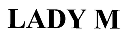 LADY M trademark