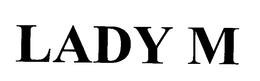 LADY M trademark