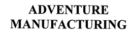 ADVENTURE MANUFACTURING trademark