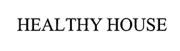 HEALTHY HOUSE trademark