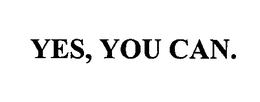 YES, YOU CAN. trademark
