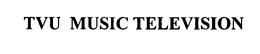 TVU MUSIC TELEVISION trademark