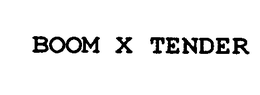 BOOM X TENDER trademark