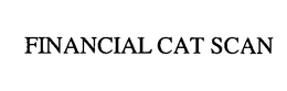 FINANCIAL CAT SCAN trademark