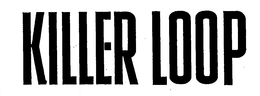 KILLER LOOP trademark