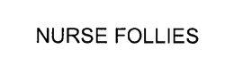 NURSE FOLLIES trademark