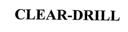 CLEAR-DRILL trademark