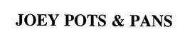 JOEY POTS & PANS trademark