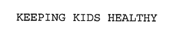 KEEPING KIDS HEALTHY trademark