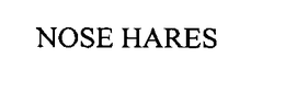 NOSE HARES trademark