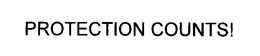 PROTECTION COUNTS! trademark