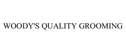 WOODY'S QUALITY GROOMING trademark