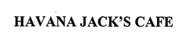 HAVANA JACK'S CAFE trademark
