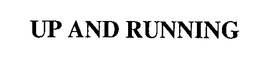 UP AND RUNNING trademark