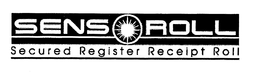 SENSOROLL SECURED REGISTER RECEIPT ROLL trademark
