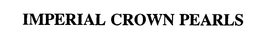 IMPERIAL CROWN PEARLS trademark
