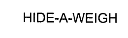 HIDE-A-WEIGH trademark