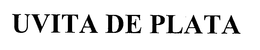 UVITA DE PLATA trademark