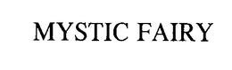 MYSTIC FAIRY trademark