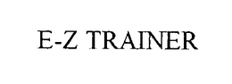 E-Z TRAINER trademark