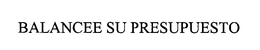 BALANCEE SU PRESUPUESTO trademark