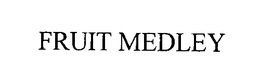 FRUIT MEDLEY trademark