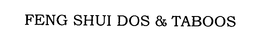 FENG SHUI DOS & TABOOS trademark