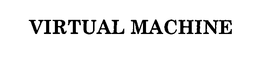 VIRTUAL MACHINE trademark