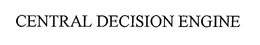 CENTRAL DECISION ENGINE trademark