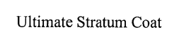 ULTIMATE STRATUM COAT trademark