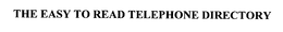 THE EASY TO READ TELEPHONE DIRECTORY trademark