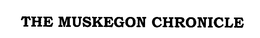 THE MUSKEGON CHRONICLE trademark