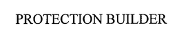 PROTECTION BUILDER trademark