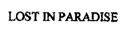LOST IN PARADISE trademark