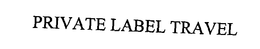 PRIVATE LABEL TRAVEL trademark