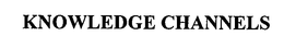 KNOWLEDGE CHANNELS trademark
