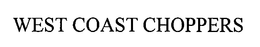 WEST COAST CHOPPERS trademark
