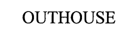OUTHOUSE trademark