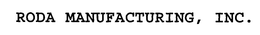 RODA MANUFACTURING, INC. trademark