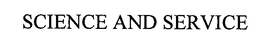 SCIENCE AND SERVICE trademark