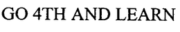 GO 4TH AND LEARN trademark
