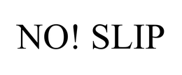 NO! SLIP trademark