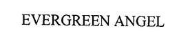 EVERGREEN ANGEL trademark
